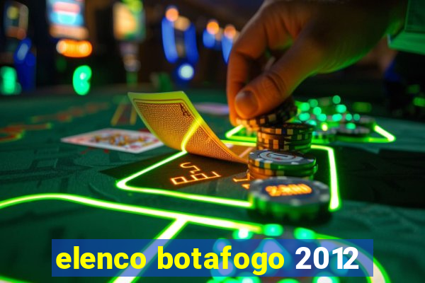 elenco botafogo 2012